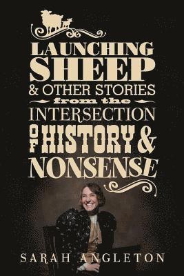 bokomslag Launching Sheep & Other Stories from the Intersection of History and Nonsense