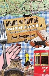 bokomslag Dining and Driving with Cats: Alice Unplugged