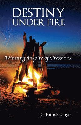 Patrick I. Odigie - Destiny Under Fire, Häftad