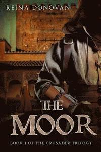 bokomslag The Moor: Book I of the Crusader Trilogy