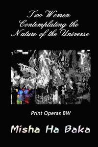 bokomslag Two Women Contemplating the Nature of the Universe Print Operas