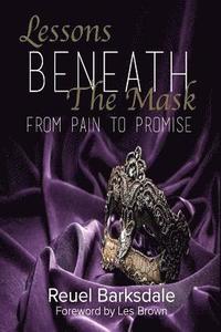bokomslag Lessons Beneath the Mask: From Pain to Promise