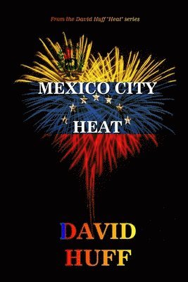 David Huff - Mexico City Heat, Häftad