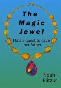 bokomslag The Magic Jewel: Mala's Quest to Save Her Father