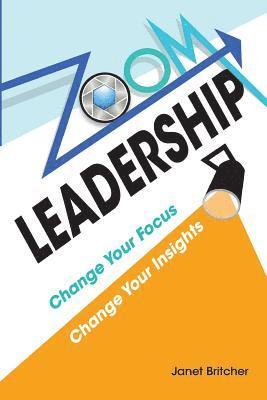 bokomslag Zoom Leadership: Change Your Focus Change Your Insights