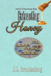 bokomslag Extracting Honey: Book 3 in Honey Saga