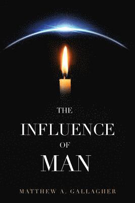 Matthew a Gallagher, Matthew a. Gallagher, Matthew A. Gallagher - Influence of Man, Häftad