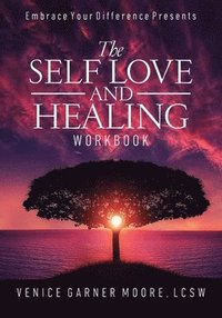 bokomslag The Self Love and Healing Workbook