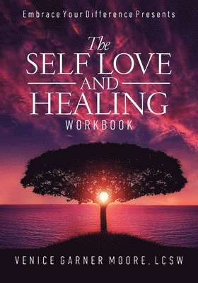 The Self Love and Healing Workbook 1