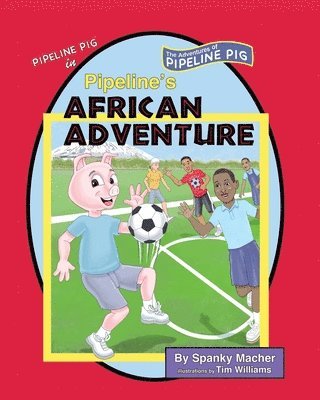 Pipeline's African Adventure 1