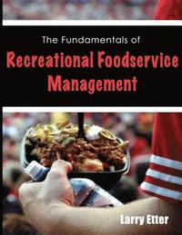 bokomslag The Fundamentals of Recreational Foodservice Management