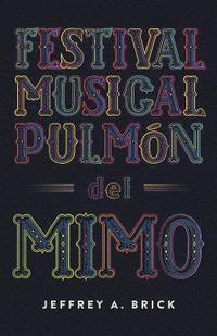 bokomslag Festival Musical Pulmón del Mimo