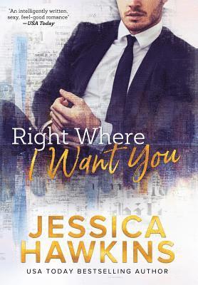 Jessica Hawkins - Right Where I Want You, Inbunden