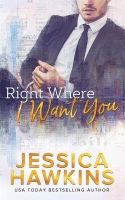Jessica Hawkins - Right Where I Want You, Häftad