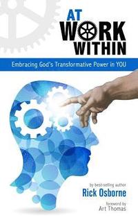 bokomslag At Work Within: Embracing God's Transformative Power in You