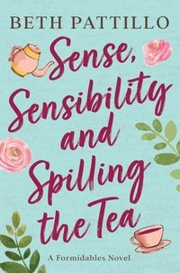 bokomslag Sense, Sensibility, and Spilling the Tea