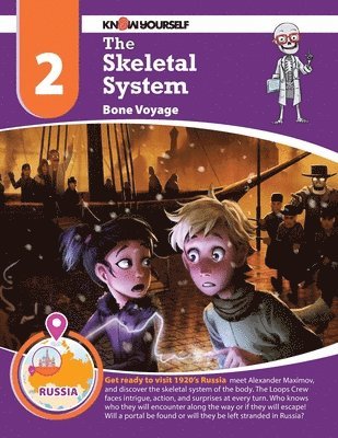 The Skeletal System: Bone Voyage - Adventure 2 1