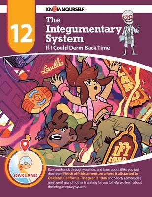 The Integumentary System: If I Could Derm Back Time - Adventure 12 1