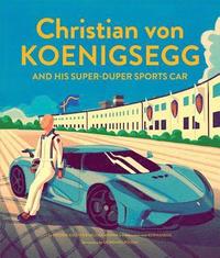 bokomslag Christian von Koenigsegg and his super-duper sports car