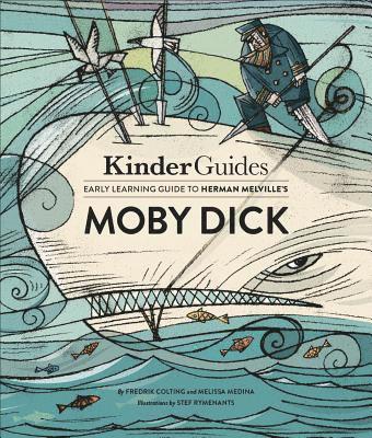 Fredrik Colting, Melissa Medina - Kinderguides Early Learning Guide to Herman Melville's Moby Dick, Inbunden. Tillgänglighet: Lägg i varukorg