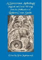 bokomslag A Sorcerous Anthology: Magical and Occult Writings from the Publications of Robert Cross Smith