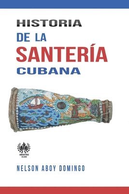 Nelson Aboy Domingo - Historia de la santería cubana, Häftad