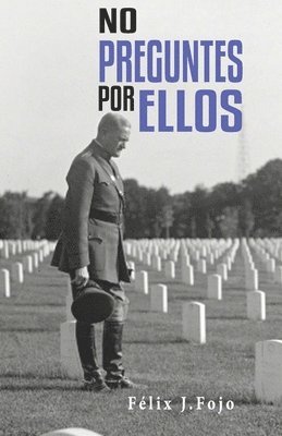 Félix J. Fojo - No preguntes por ellos, Häftad