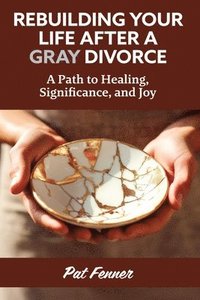 bokomslag ReBuilding Your Life After a Gray Divorce