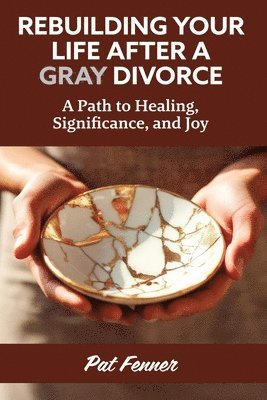 bokomslag ReBuilding Your Life After a Gray Divorce