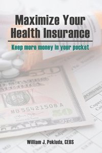 bokomslag Maximize Your Health Insurance