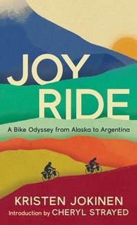bokomslag Joy Ride: A Bike Odyssey from Alaska to Argentina