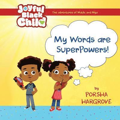 The Adventures of Malik and Mya: My Words are Super Powers 1