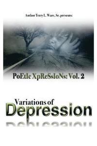 bokomslag PoEtIc XpReSsIoNs: Vol 2: Variations of Depressions