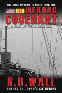 bokomslag Mekong Covenant: A Novel of the Vietnam War