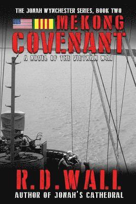 Mekong Covenant: A Novel of the Vietnam War 1