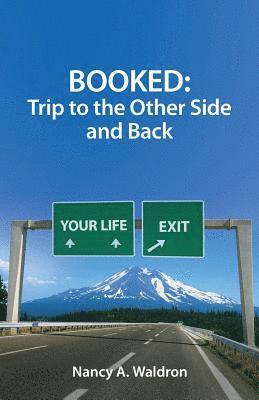 Nancy a. Waldron, Nancy A. Waldron - Booked: Trip to the Other Side and Back, Häftad