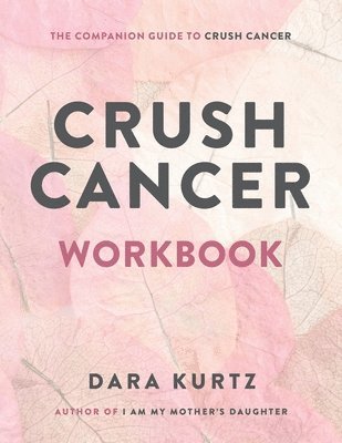 bokomslag Crush Cancer Workbook