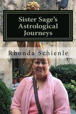 Rhonda L. Schienle - Sister Sage's Astrological Journeys: As Above, So Below, Häftad