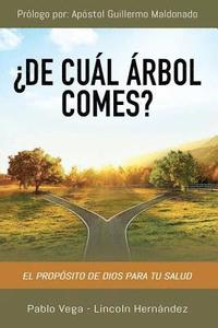 bokomslag ¿De cuál árbol comes?: El propósito de Dios para tu salud