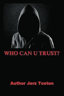 Jerz Toston, Anelda L Attaway - Who Can U Trust, Häftad