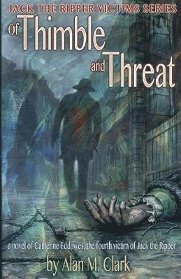 Alan M Clark - Of Thimble and Threat, Häftad