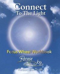 bokomslag Focus Wheel Workbook: Connect To The Light