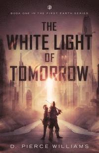 bokomslag The White Light of Tomorrow