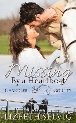 Missing By a Heartbeat: A Chandler County Novel 1