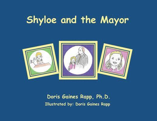 Doris Gaines Rapp - Shyloe and the Mayor, Häftad