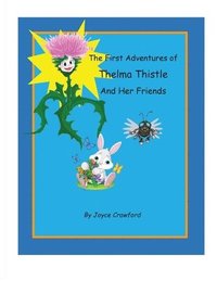 bokomslag The First Adventures of Thelma Thistle and Her Friends