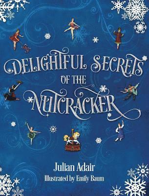 bokomslag Delightful Secrets of the Nutcracker