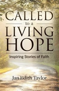 bokomslag Called to a Living Hope: Inspiring Stories of Faith