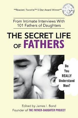 The Father-Daughter Project, Bond James I, Bond James I., The Father-Daughter Project, - Secret Life of Fathers (2nd Edition - Updated with new sections added), Häftad
