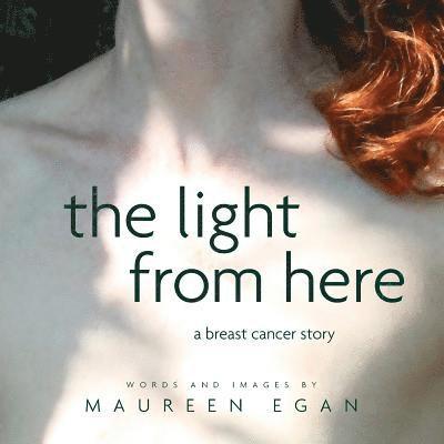 The Light From Here: A Breast Cancer Story 1